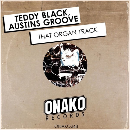 Teddy Black, Austins Groove - That Organ Track [ONAKO248]